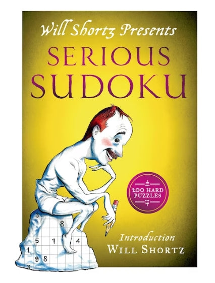 Will Shortz Presents Serious Sudoku: 200 Hard Puzzles