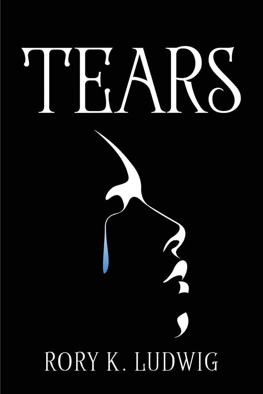 TEARS by Rory K. Ludwig (2022, Paperback)