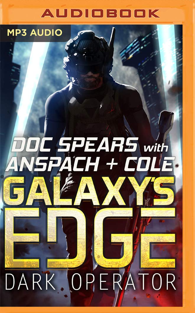 Galaxy's Edge: Dark Operator by Doc Spears with Anspach + Cole (2020, MP3 CD)