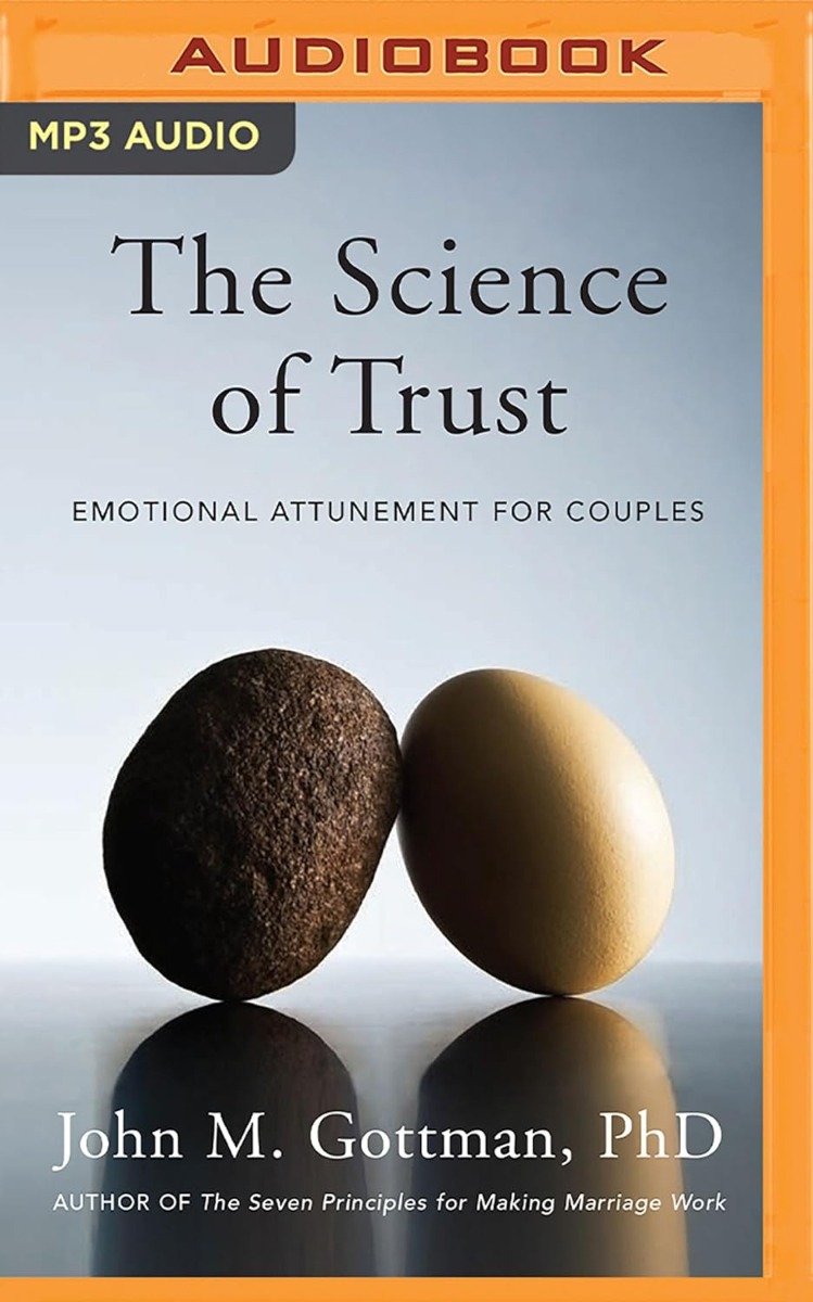 The Science of Trust: Emotional Attunement for Couples MP3 CD