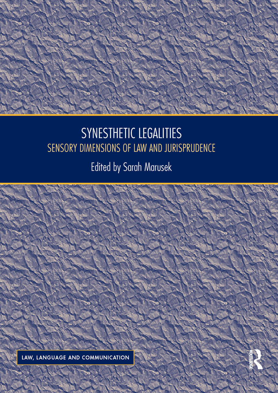 Synesthetic Legalities: Sensory Dimensions Of Law And Jurisprudence