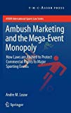 Ambush Marketing & the Mega-Event Monopoly How Laws are Abused to Protect Commer (Hardcover)