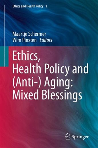 Ethics, Health Policy and (Anti-) Aging: Mixed Blessings (Hardcover)