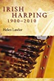 Irish Harping, 1900-2010: 'It Is New Strung' (Hardcover)