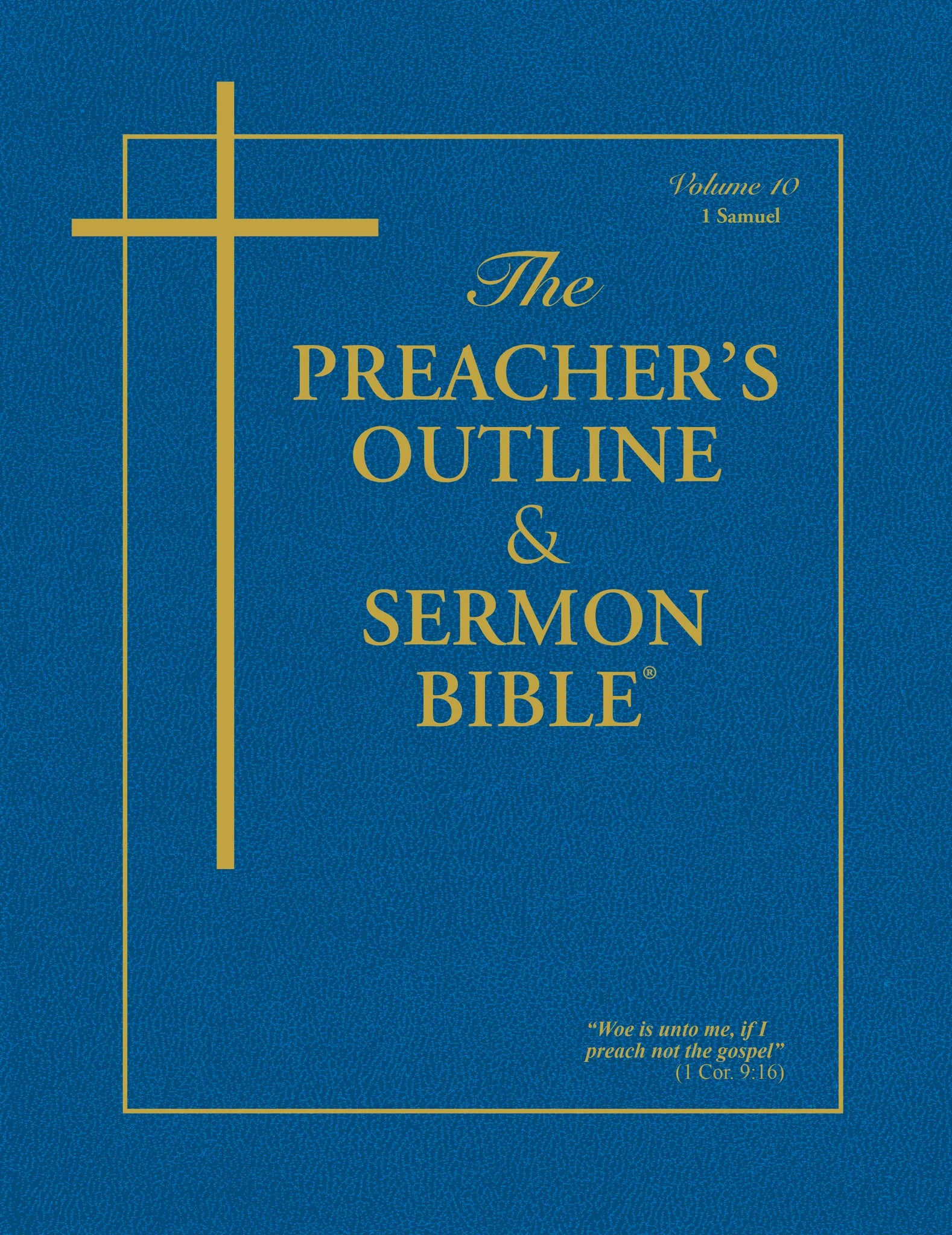 The Preacher's Outline & Sermon Bible - Vol. 10: 1 Samuel (King James Version)