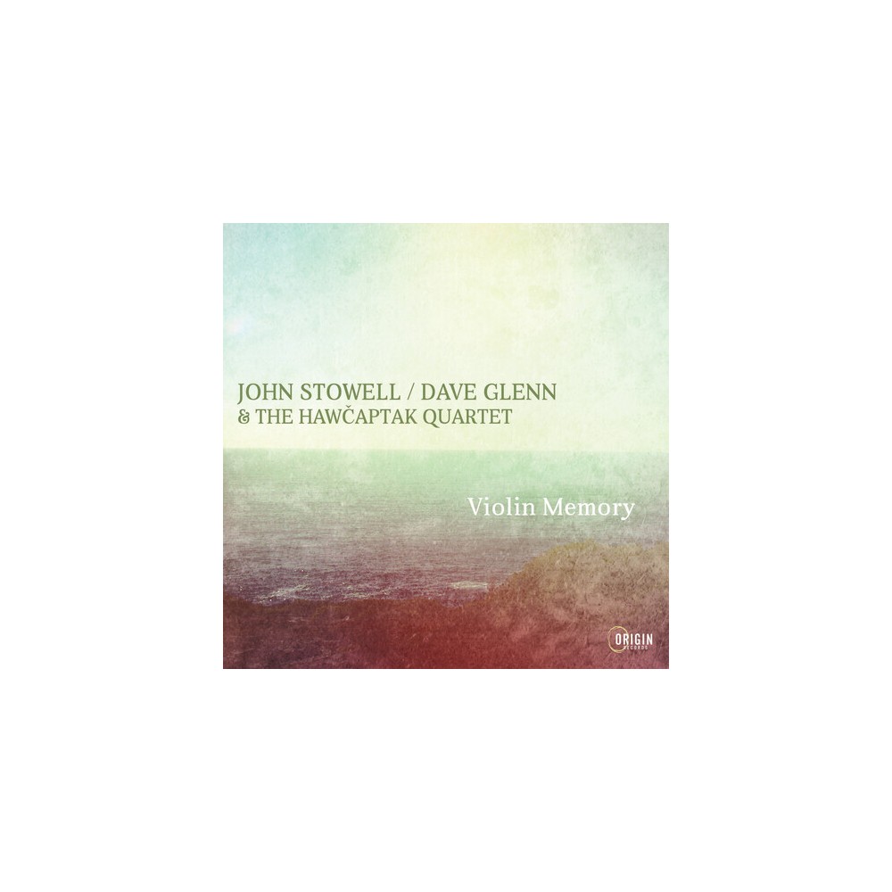 John Stowell & Dave & Hawcaptak Quartet Glenn - Violin Memory (CD)